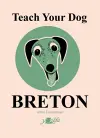 Teach Your Dog Breton cover
