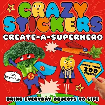Crazy Stickers: Create-a-Superhero cover