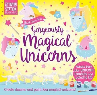 Paint Your Own Gorgeous Unicorns cover