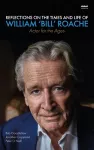 Reflections on the Times and Life of William 'Bill' Roache - Actor for the Ages cover