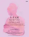 Y Fam Newydd Ofalgar: Gofalu am dy Gorff a dy Feddwl fel Mam drwy'r Cyfnodau Llon a Lleddf cover