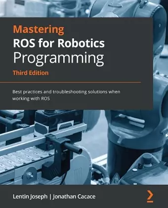 Mastering ROS for Robotics Programming cover