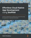 Effortless Cloud-Native App Development Using Skaffold cover