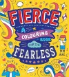 Fierce: A Colouring Book for the Fearless cover