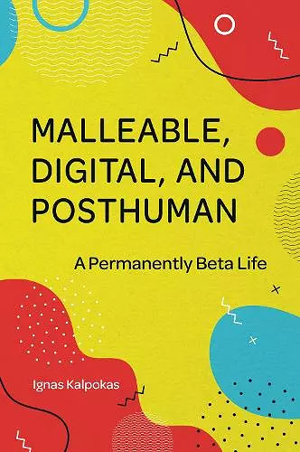 Malleable, Digital, and Posthuman cover