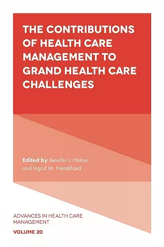 The Contributions of Health Care Management to Grand Health Care Challenges cover