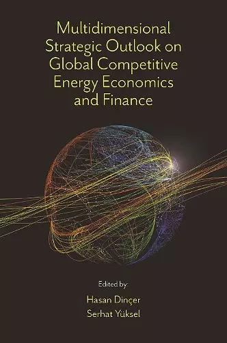 Multidimensional Strategic Outlook on Global Competitive Energy Economics and Finance cover