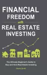 Financial Freedom with Real Estate Investing cover