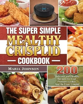 The Super Simple Mealthy Crisplid cookbook cover