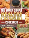 The Super Simple Mealthy Crisplid cookbook cover