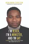 I'm Black, I'm a Minister, and I'm Gay cover