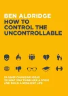 How to Control the Uncontrollable cover