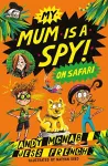 My Mum Is A Spy: On Safari cover