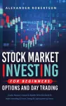 Stock Market Investing For Beginners, Options And Day Trading cover