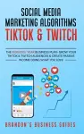 Social Media Marketing Algorithms- Tiktok & Twitch cover