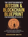 The Cryptocurrency, Bitcoin & Blockchain Blueprint For Beginners (4 in 1) cover