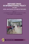 Refugee Crisis in International Policy, Volume I - Legal and Social Statuses of Refugees cover