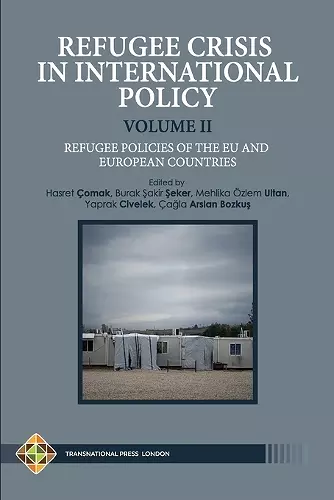 Refugee Crisis in International Policy Volume II - Refugee Policies of The EU and European Countries cover