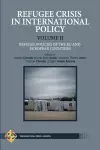 Refugee Crisis in International Policy Volume II - Refugee Policies of The EU and European Countries cover