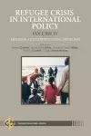 Refugee Crisis in International Policy, Volume IV - Refugees and International Challenges cover