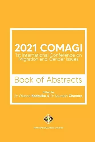 2021 COMAGI - 1st International Conference on Migration and Gender Issues - Book of Abstracts cover