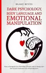 Dark Psychology, Body Language and Emotional Manipulation cover