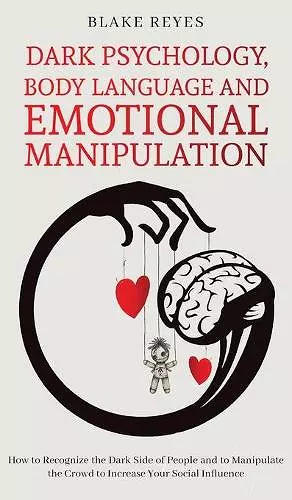 Dark Psychology, Body Language and Emotional Manipulation cover