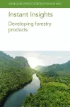 Instant Insights: Developing Forestry Products cover