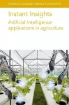 Instant Insights: Artificial Intelligence Applications in Agriculture cover