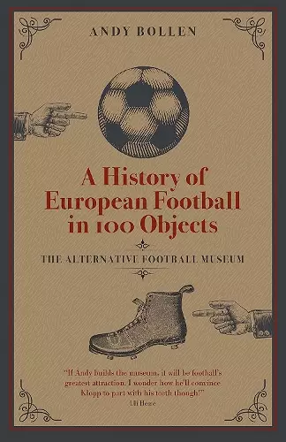 A History of European Football in 100 Objects cover