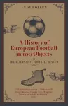 A History of European Football in 100 Objects cover