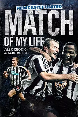 Newcastle United Match of My Life cover