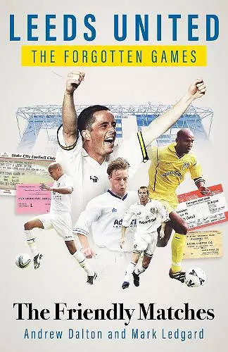 Leeds United the Forgotten Games cover