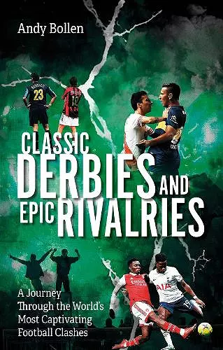 Classic Derbies and Epic Rivalries cover