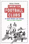 Forgotten Football Clubs of Great Britain and Ireland cover
