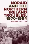 Noraid and the Northern Ireland Troubles, 1970-94 cover