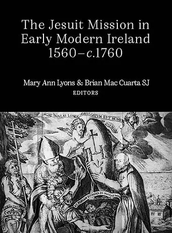 The Jesuit Mission in Early Modern Ireland, 1560-C.1760 cover