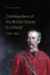 Commanders of the British Forces in Ireland, 1796-1922 cover