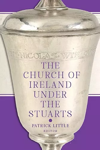 The Church of Ireland under the Stuarts cover