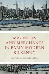 Magnates and Merchants in early modern Kilkenny cover