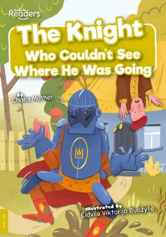 The Knight Who Couldn't See Where He Was Going cover