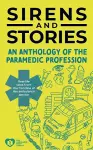 Sirens and Stories: An Anthology of the Paramedic Profession cover