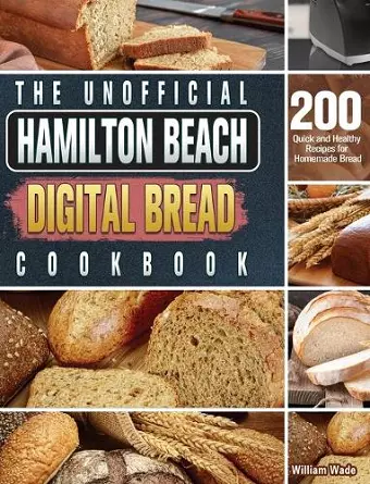 The Unofficial Hamilton Beach Digital Bread Cookbook cover