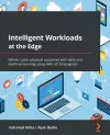 Intelligent Workloads at the Edge cover