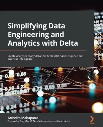 Simplifying Data Engineering and Analytics with Delta cover