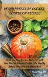 Vegan Pressure Cooker Cookbook Recipes cover