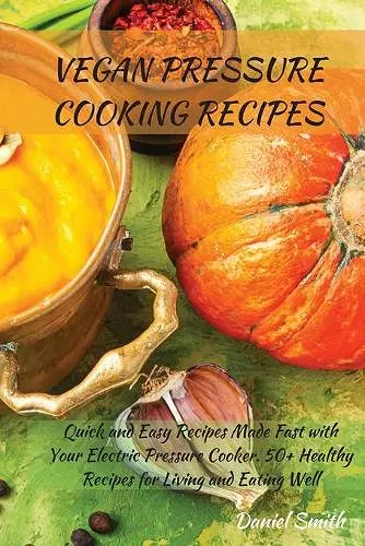 Vegan Pressure Cooking Recipes cover