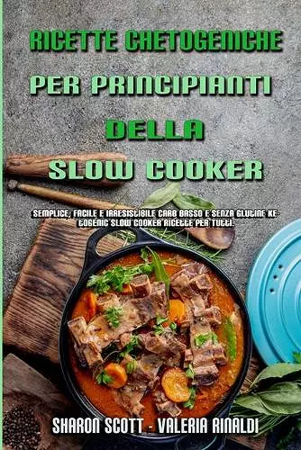 Ricette Chetogeniche Per Principianti Della Slow Cooker cover