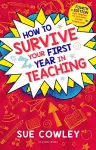 How to Survive Your First Year in Teaching cover