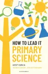 How to Lead it: Primary Science cover